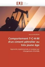 Comportement t-c-h-m d'un ciment pétrolier au très jeune âge