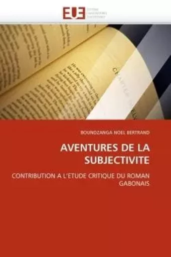 Aventures de la subjectivite -  NOEL BERTRAND-B - UNIV EUROPEENNE