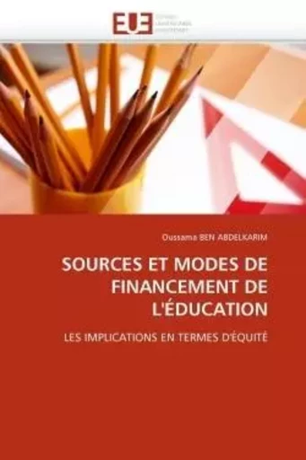 Sources et modes de financement de l''éducation -  BEN ABDELKARIM-O - UNIV EUROPEENNE