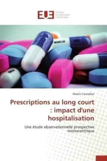 Prescriptions au long court : impact d'une hospitalisation -  COUTELLIER-M - UNIV EUROPEENNE