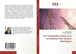 Sur l'estimation d'etat et la surveillance des reseaux electriques