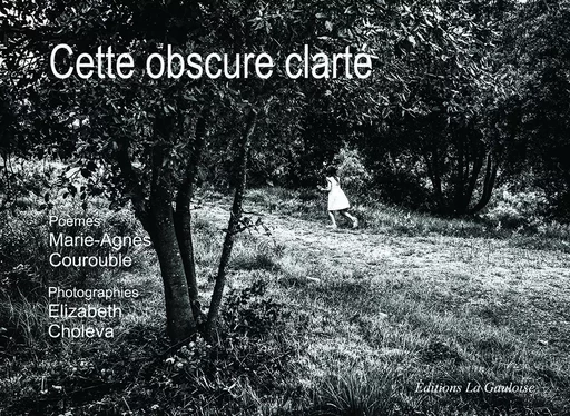 Cette obscure clarté - Marie-Agnès Courouble - LA GAULOISE