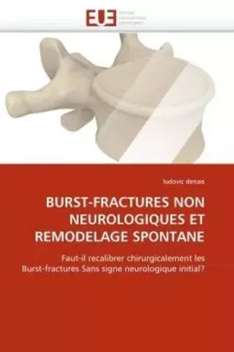 Burst-fractures non neurologiques et remodelage spontane -  DENAIS-l - UNIV EUROPEENNE