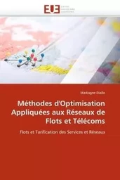 Méthodes d''optimisation appliquées aux réseaux de flots et télécoms