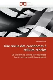 Une revue des carcinomes à cellules rénales