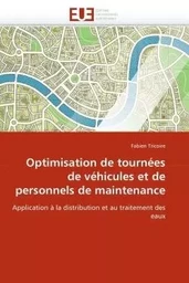 Optimisation de tournées de véhicules et de personnels de maintenance