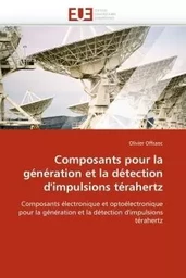 Composants pour la génération et la détection d''impulsions térahertz