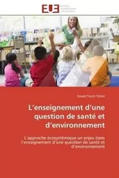 L'enseignement d'une question de santé et d'environnement