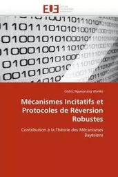 Mécanismes incitatifs et protocoles de réversion robustes