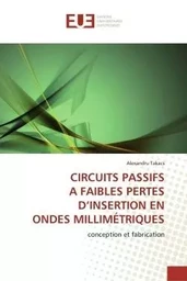 CIRCUITS PASSIFS A FAIBLES PERTES D'INSERTION EN ONDES MILLIMÉTRIQUES