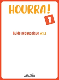 Hourra ! 1 - Guide pédagogique (A1.1)