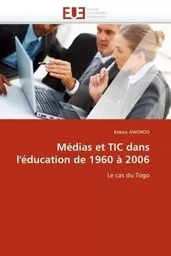 Médias et tic dans l''éducation de 1960 à 2006