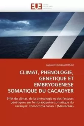 Climat, phenologie, genetique et embryogenese somatique du cacaoyer -  ISSALI-A - UNIV EUROPEENNE