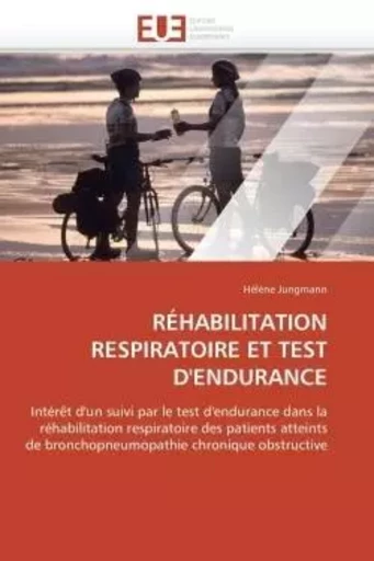 Réhabilitation respiratoire et test d'endurance -  JUNGMANN-H - UNIV EUROPEENNE