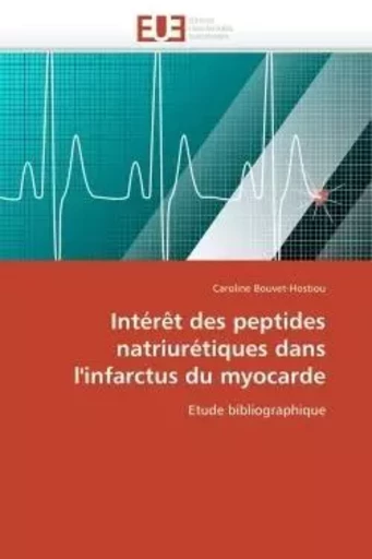 Intérêt des peptides natriurétiques dans l'infarctus du myocarde -  BOUVET-HOSTIOU-C - UNIV EUROPEENNE