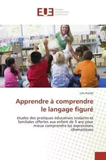 Apprendre à comprendre le langage figuré - Loïc Pulido - UNIV EUROPEENNE