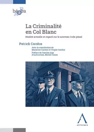 La Criminalité en Col Blanc - Patrick Carolus - ANTHEMIS