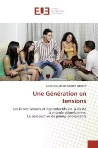 Une génération en tensions -  GOMEZ MEDINA-A - UNIV EUROPEENNE