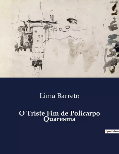 O Triste Fim de Policarpo Quaresma - Lima Barreto - CULTUREA