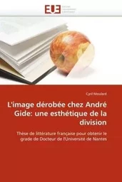 L''image dérobée chez andré gide: une esthétique de la division