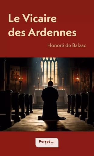 Le Vicaire des Ardennes - Honoré deBalzac - PERRET