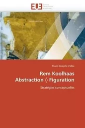 Rem koolhaas  abstraction   figuration