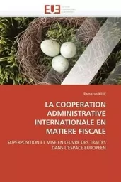 La cooperation administrative internationale en matiere fiscale