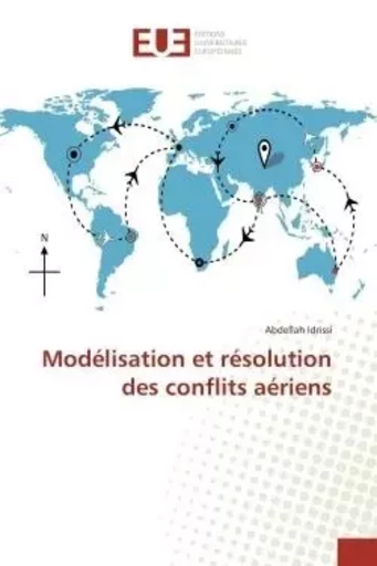 Modélisation et résolution des conflits aériens - Abdellah Idrissi - UNIV EUROPEENNE