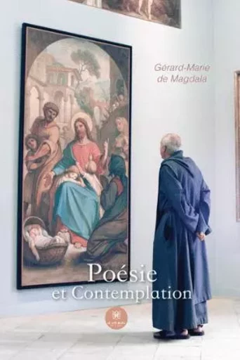 Poésie et Contemplation - Gerard-Marie de Magdala - LE LYS BLEU