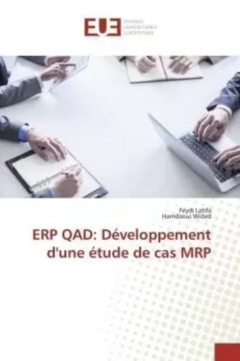 ERP QAD: Développement d'une étude de cas MRP - Feydi Latifa, Hamdaoui Wided - UNIV EUROPEENNE