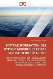 Biotransformation des hydrocarbures et effets sur bactéries marines