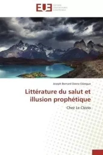 Littérature du salut et illusion prophétique -  EDZEGUE-J - UNIV EUROPEENNE