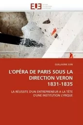 L''opéra de paris sous la direction veron 1831-1835