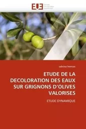 Etude de la decoloration des eaux sur grignons d''olives valorises