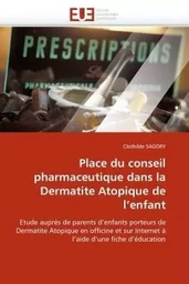 Place du conseil pharmaceutique dans la dermatite atopique de l''enfant