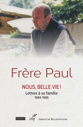 Frère Paul - Nous, belle vie !