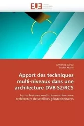 Apport des techniques multi-niveaux dans une architecture dvb-s2/rcs