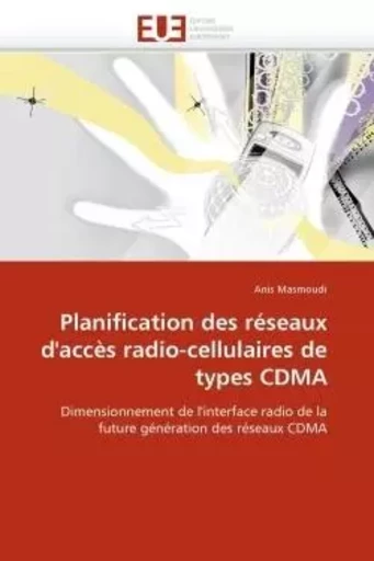 Planification des réseaux d''accès radio-cellulaires de types cdma -  MASMOUDI-A - UNIV EUROPEENNE