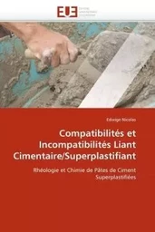 Compatibilités et incompatibilités liant cimentaire/superplastifiant