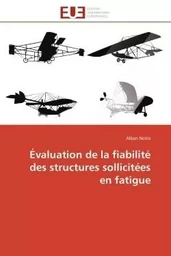 Évaluation de la fiabilité des structures sollicitées en fatigue