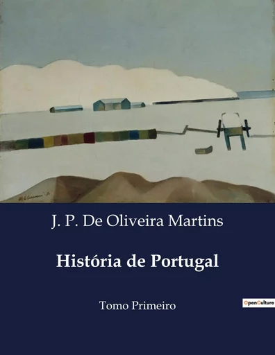 História de Portugal - J. P. De Oliveira Martins - CULTUREA