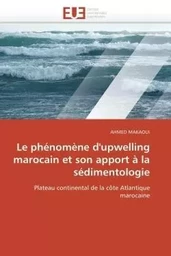 Le phénomène d'upwelling marocain et son apport à la sédimentologie