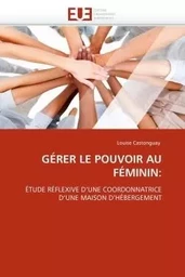 Gérer le pouvoir au féminin: