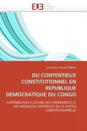 Du contentieux constitutionnel en republique democratique du congo