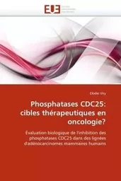 Phosphatases cdc25: cibles thérapeutiques en oncologie?