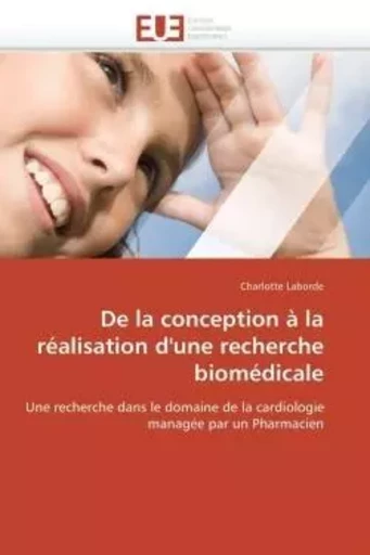 De la conception à la réalisation d'une recherche biomédicale -  LABORDE-C - UNIV EUROPEENNE