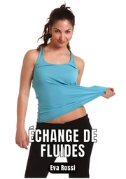 Échange de fluides