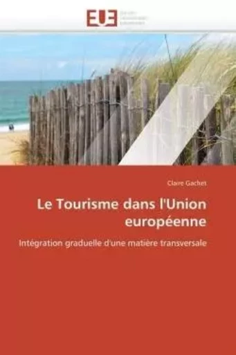 Le tourisme dans l'union européenne -  GACHET-C - UNIV EUROPEENNE