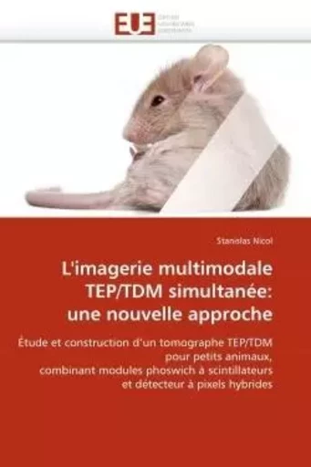 L''imagerie multimodale tep/tdm simultanée: une nouvelle approche -  NICOL-S - UNIV EUROPEENNE