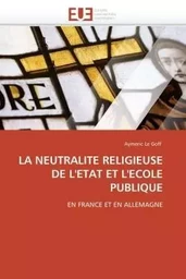 La neutralite religieuse de l'etat et l'ecole publique